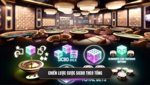 Chiến lược cược Sicbo theo tổng