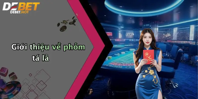 Giới thiệu về phỏm tá lả